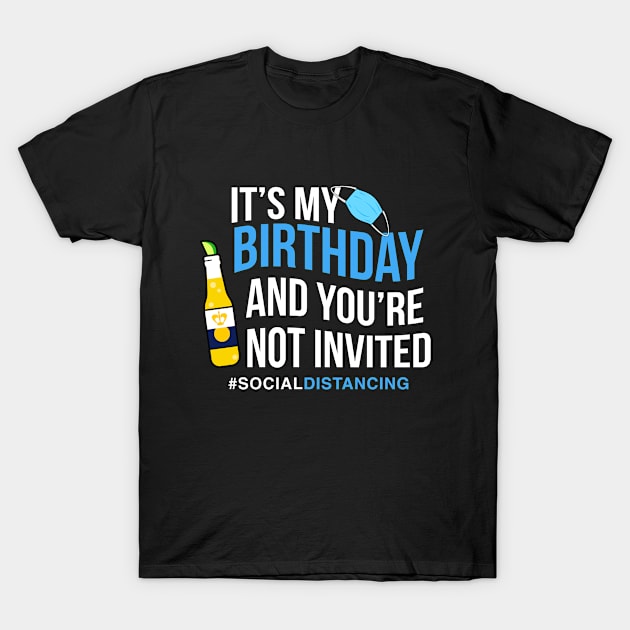 Happy Quarantined Birthday T-Shirt by stuffbyjlim